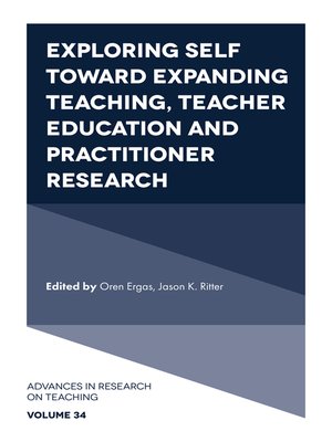 cover image of Exploring Self toward expanding Teaching, Teacher Education and Practitioner Research